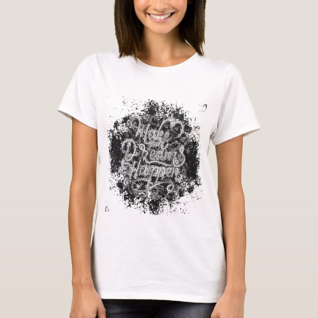 Camiseta Dream Big: Haz que tus sueños ocurran (Anverso)