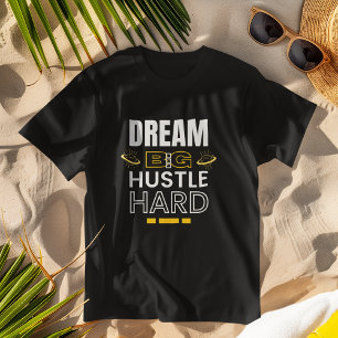 Camiseta Dream Big Hustle Hard - Inspirador
