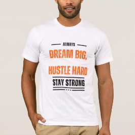 Camiseta Dream Big Hustle Hard Motivational T-Shirt 👚