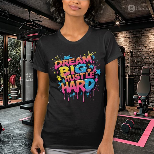 Camiseta Dream Big Hustle Hard Women's Exercise (Subido por el creador)