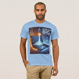 Camiseta Dream Big, Hustle Harder - Lanzar tu éxito 🚀