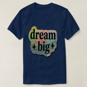 Camiseta Dream Big Inspirador – Motivacional 