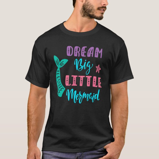 Camiseta Dream Big Little Mermaid (Anverso)