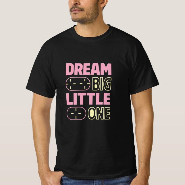 Camiseta Dream Big Little One (Anverso)