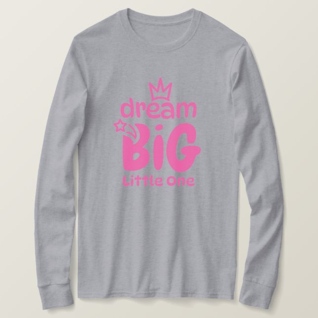Camiseta Dream Big Little One Kids T-Shirt (Anverso del diseño)