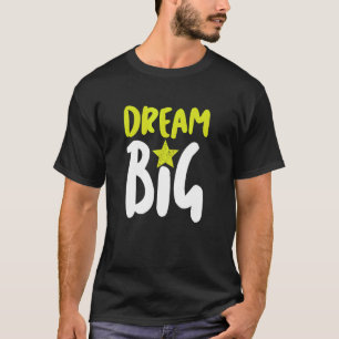 Camiseta Dream Big Never Quit Ilustracion Graphic Designs