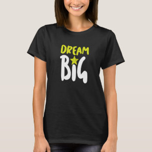 Camiseta Dream Big Never Quit Ilustracion Graphic Designs