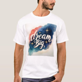 Camiseta Dream Big - Obra de arte motivacional
