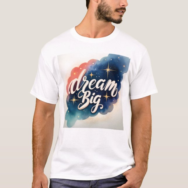 Camiseta Dream Big - Obra de arte motivacional (Anverso)