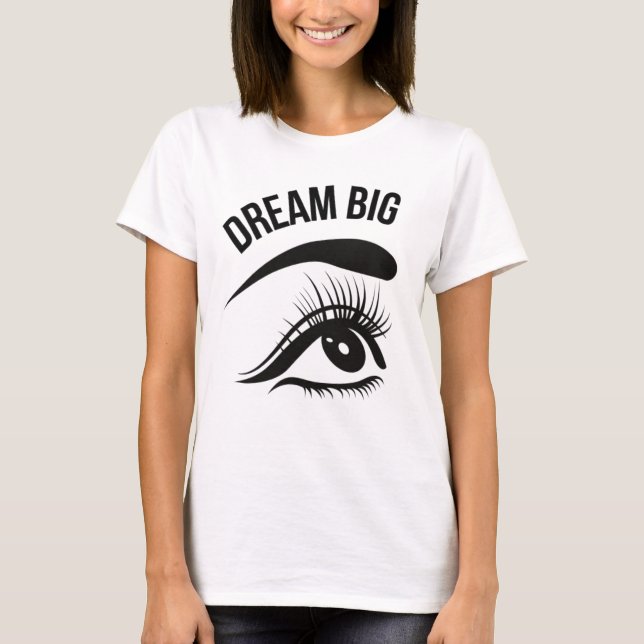 Camiseta Dream Big Optician Eye's (Anverso)