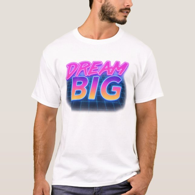 Camiseta Dream Big Retro Neon T-Shirt (Anverso)
