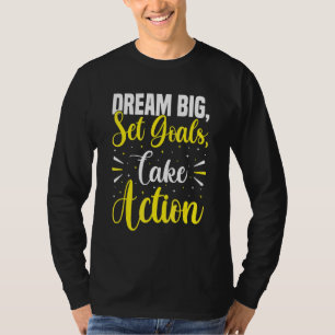 Camiseta Dream Big Set Goals Take Action Growth Mindset St