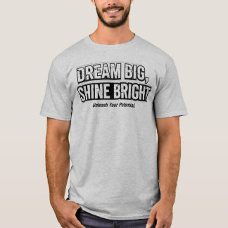 Camiseta Dream Big Shine Bright