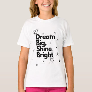 Camiseta Dream Big Shine Bright Kids Tee#girlbesictshirt
