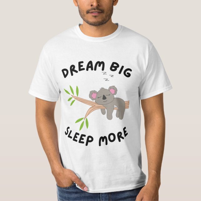 Camiseta Dream Big Sleep More Cute Koala Sleeping on Branch (Anverso)