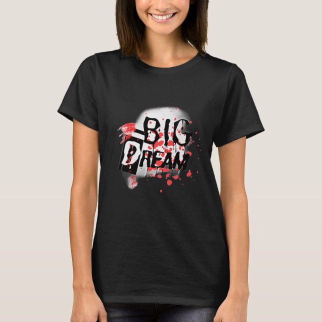 Camiseta "Dream Big: Un diseño inspirador!" (Anverso)
