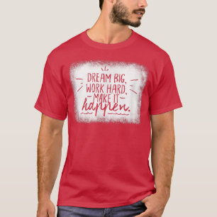 Camiseta Dream Big Work duro motivación Inspiradora Hombres