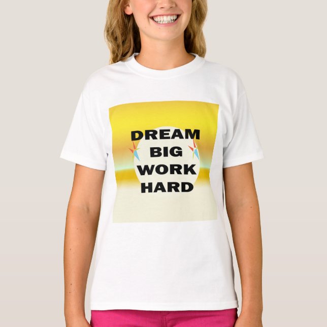 Camiseta "Dream Big, Work Hard" (Anverso)
