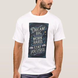 Camiseta Dream Big Work Hard Stay Focus Royal Luxury