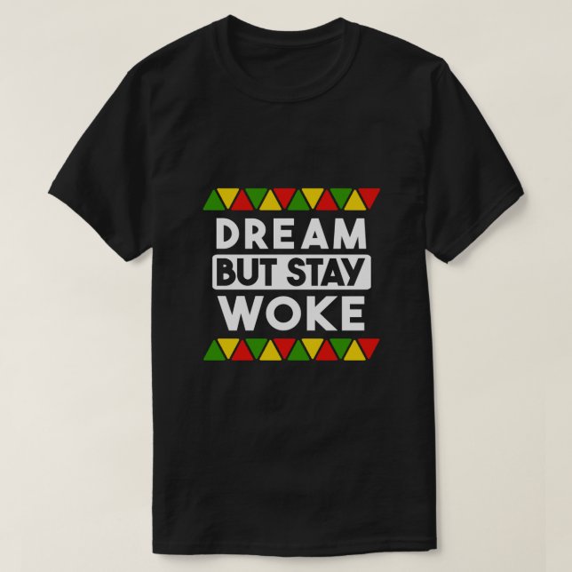 Camiseta Dream but Stay Woke Black History Month African Bl (Diseño del anverso)