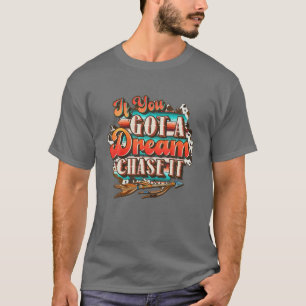 Camiseta Dream Chase It's hasta que no puedas, Country West