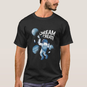 Camiseta Dream Create Paint Astronauta Astral Cosmic Para S