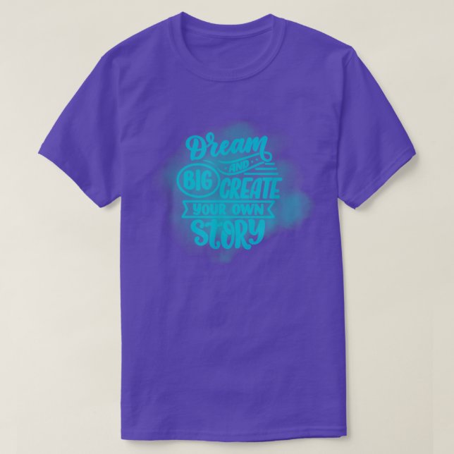 Camiseta Dream Create Story Positive Message Motivation (Diseño del anverso)