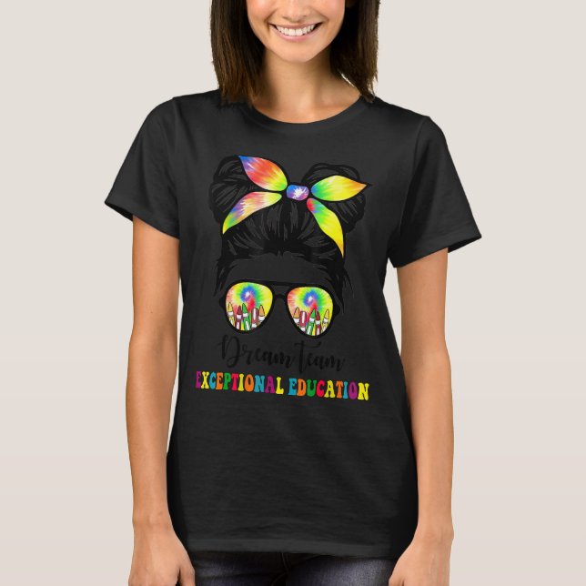 Camiseta Dream Exceptions Education Team SPED Teacher Mess (Anverso)