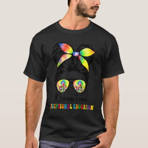 Camiseta Dream Exceptions Education Team SPED Teacher Mess