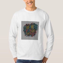 Camiseta Dream Forge (Simple y fuerte) Pathmakers (Enfoque)