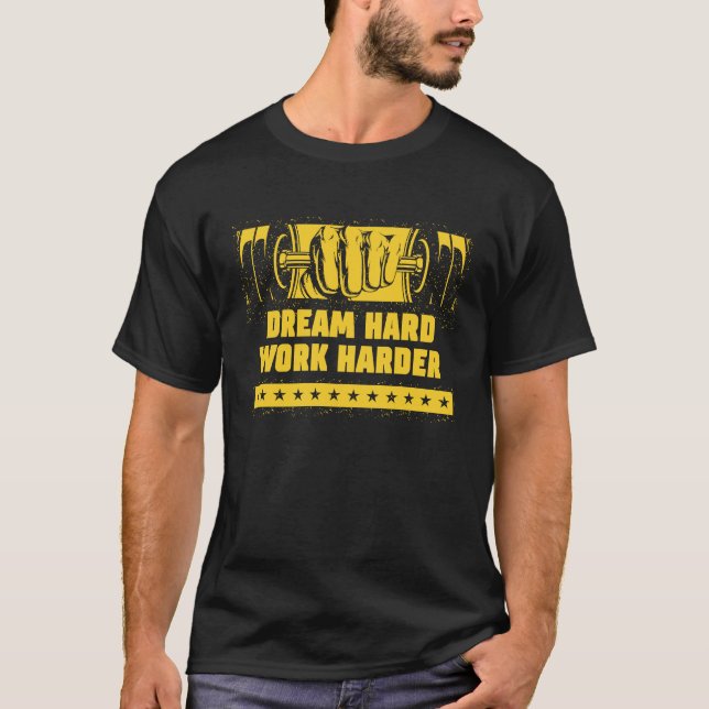 Camiseta Dream Hard Work Harder Workout Motivational Quote  (Anverso)