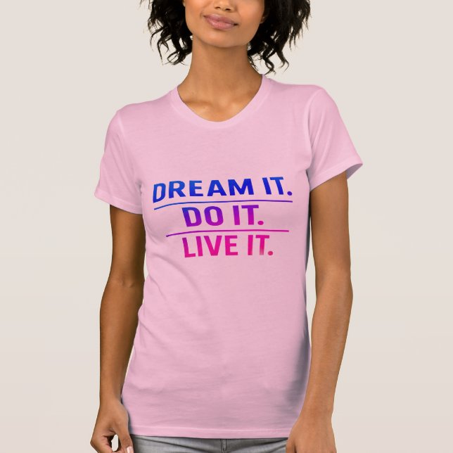 Camiseta Dream It Do It Live It Bold Motivational T-Shirt  (Anverso)