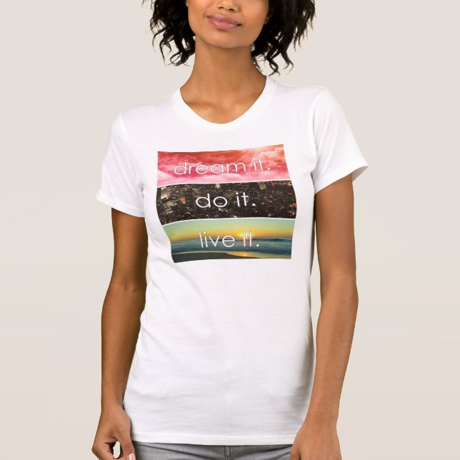 Camiseta Dream It Do It Live It Motivational Cita (Anverso)