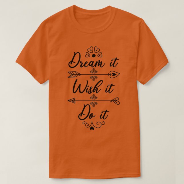 Camiseta Dream It Wish It Do (Diseño del anverso)