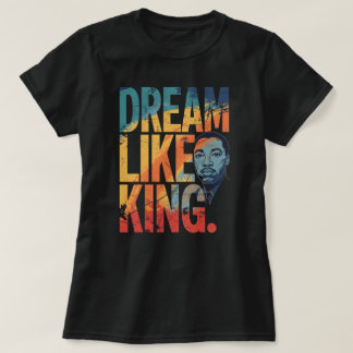 Camiseta Dream Like King Inspirational MLK | Modern Black H