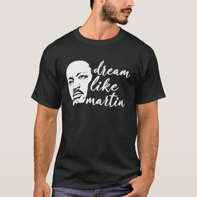Camiseta Dream Like Martin Proud Pride Cool Black History M (Anverso)