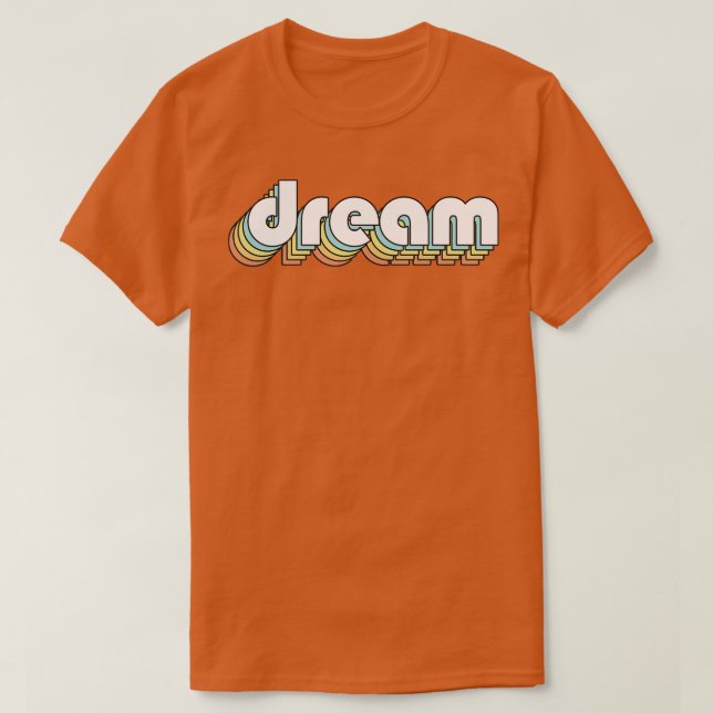 Camiseta Dream Retro Rainbow Typography Style Faded Style (Diseño del anverso)