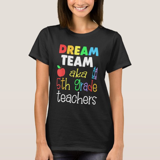 Camiseta Dream team 5th Grade Quote  Teachers Back to Schoo (Anverso)
