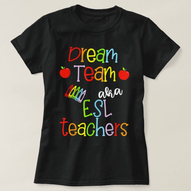 Camiseta Dream Team AKA ESL Teachers Cute Crayon Educators  (Diseño del anverso)