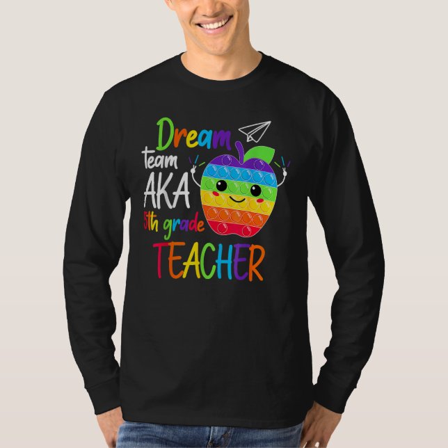 Camiseta Dream Team Aka Fifth 5th Grade Teacher Back To Sch (Anverso)