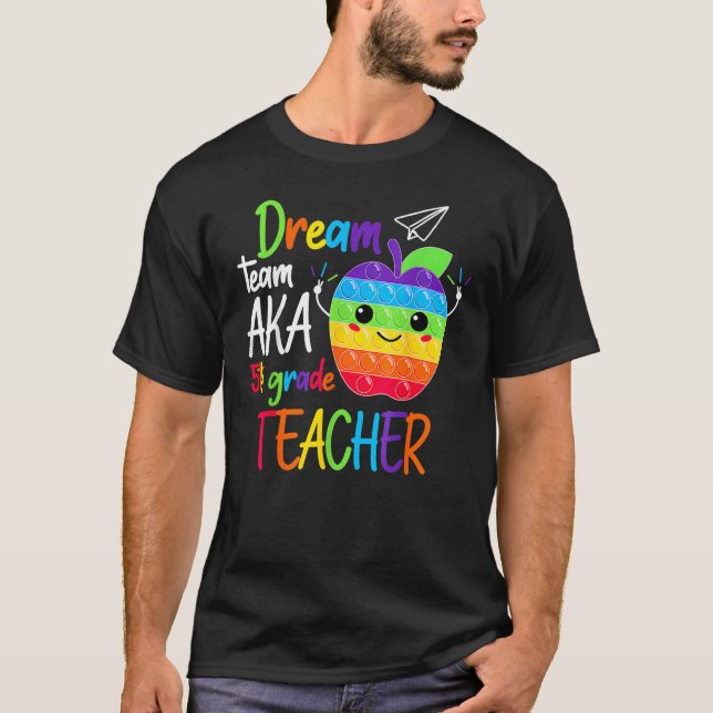 Camiseta Dream Team Aka Fifth 5th Grade Teacher Back To Sch (Anverso)