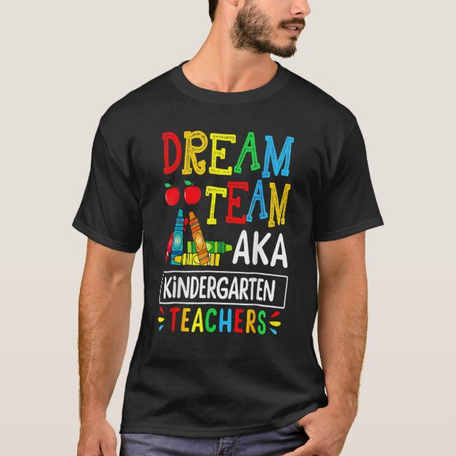 Camiseta Dream Team Aka Kindergarten Teacher  Back To Schoo (Anverso)