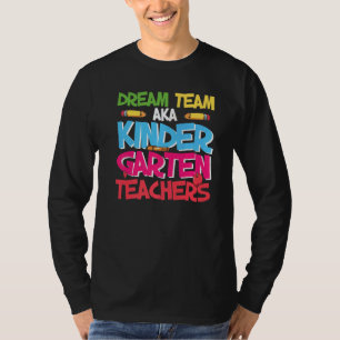 Camiseta Dream Team Aka Kindergarten Teacher Cute Kindergar