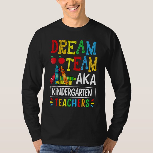 Camiseta Dream Team Aka Kindergarten Teacher Funny Back To  (Anverso)