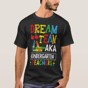 Camiseta Dream Team Aka Kindergarten Teacher Funny to Back