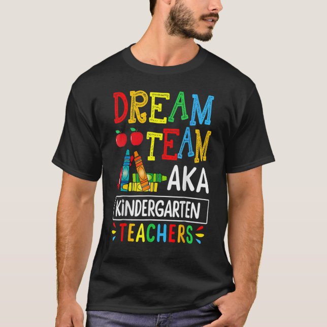Camiseta Dream Team Aka Kindergarten Teacher Funny to Back  (Anverso)