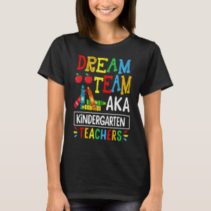 Camiseta Dream Team Aka Kindergarten Teacher Funny to Back 
