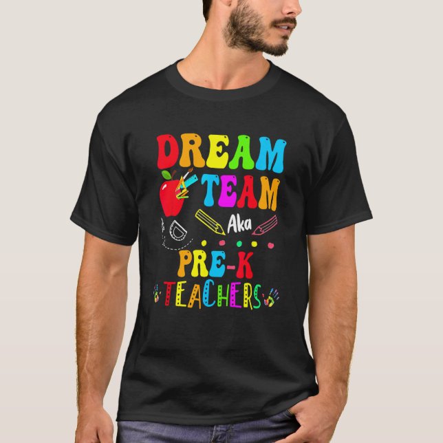 Camiseta Dream Team Aka Pre K Teachers  Back To School Stud (Anverso)