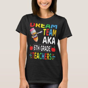 Camiseta Dream Team Aka Profesores de 6º grado Dabbing Cray
