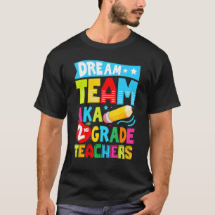 Camiseta Dream Team Aka Second 2nd Grade Team Teachers Back
